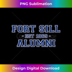 Fort Sill Alumni College Themed Fort Sill Army Veteran - Modern Sublimation PNG File