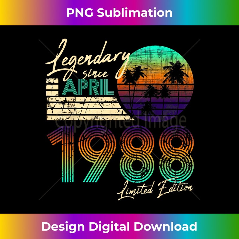 Birthday Legendary Since April - PNG Transparent Sublimation File