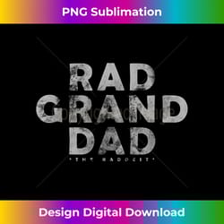 rad grand dad aka the raddest shirt - png transparent digital download file for sublimation