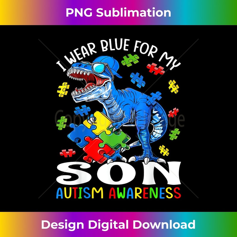 I Wear Blue For My Son Autism Awareness Rex Dinosaur - Instant PNG Sublimation Download