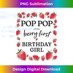 pop pop of berry first birthday girl sweet one strawberry 1 - signature sublimation png file