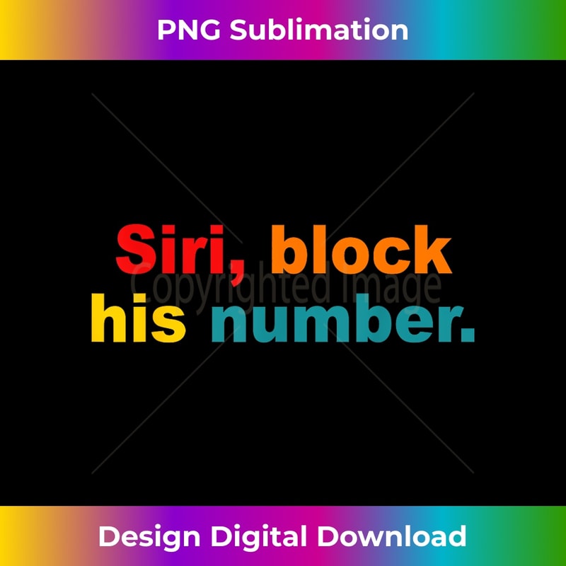 Siri Block His Number Vintage Apparel 1 - Instant Sublimation Digital Download