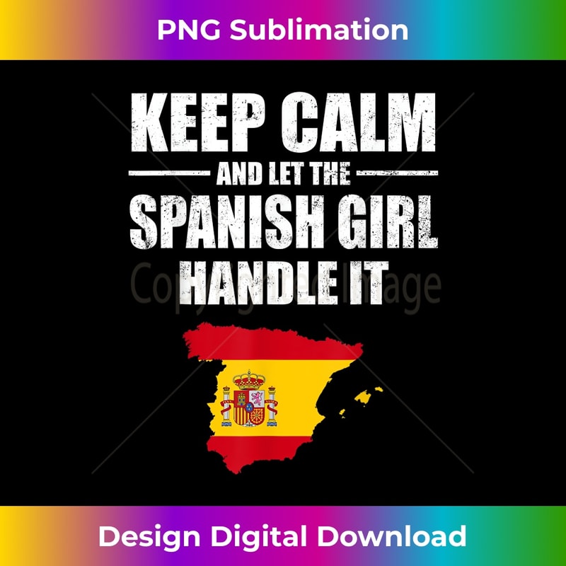 Keep Calm Let The Spanish Girl Handle It Spain Map - Vintage Sublimation PNG Download