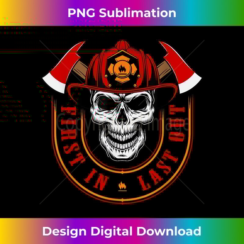 First In - Last Out - Firefighter - Vintage Sublimation PNG Download
