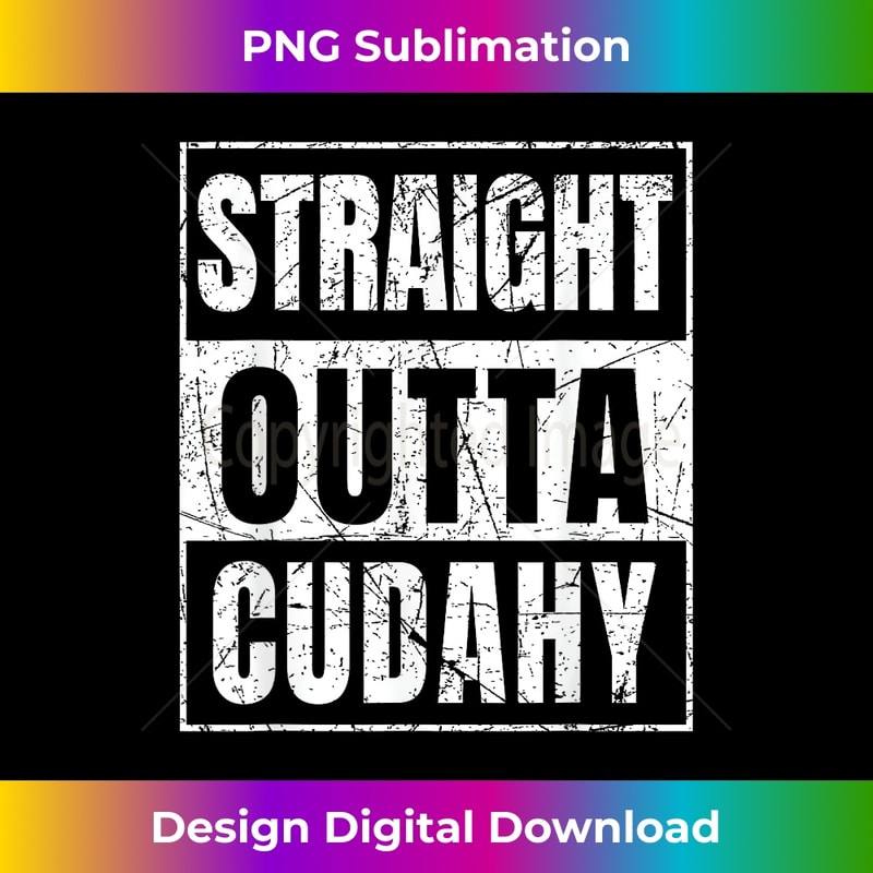 Straight Outta Cudahy - PNG Transparent Digital Download File for Sublimation
