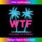 WTF - Welcome to Florida 1 - Aesthetic Sublimation Digital File