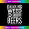 Drinking Weed And Smoking Beers, Distressed Look, By Yoray - Sublimation-Ready PNG File