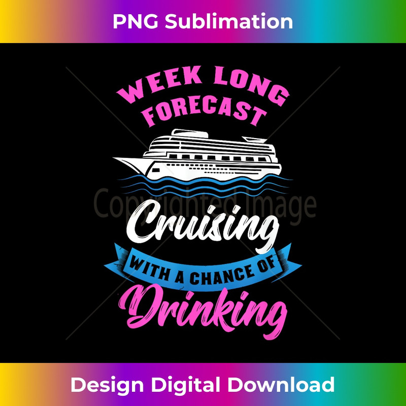 Spring Break Cruise 2024 Funny Drinking Cruise Quote 1 - PNG Transparent Sublimation Design