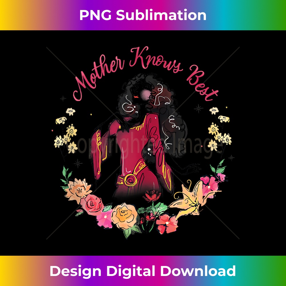 Disney Tangled Motheru2019s Day Mother Gothel Mother Knows Best - PNG Transparent Sublimation File
