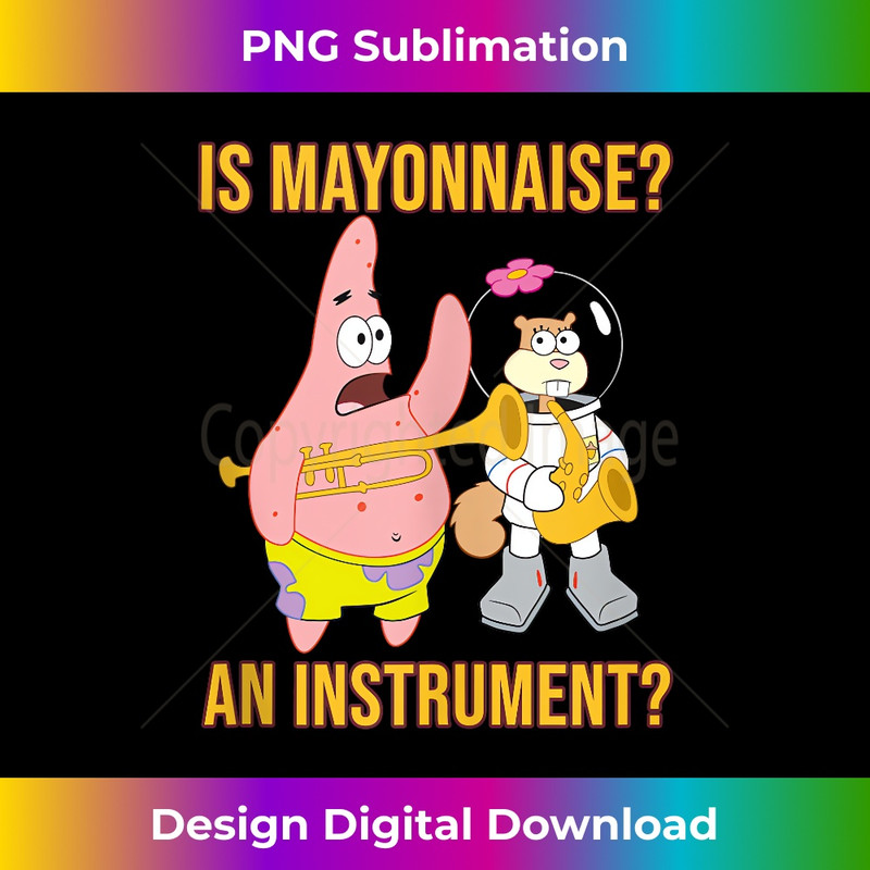 Mademark x SpongeBob SquarePants - Patrick & Sandy - Is Mayonnaise an Instrument  1 - Decorative Sublimation PNG File