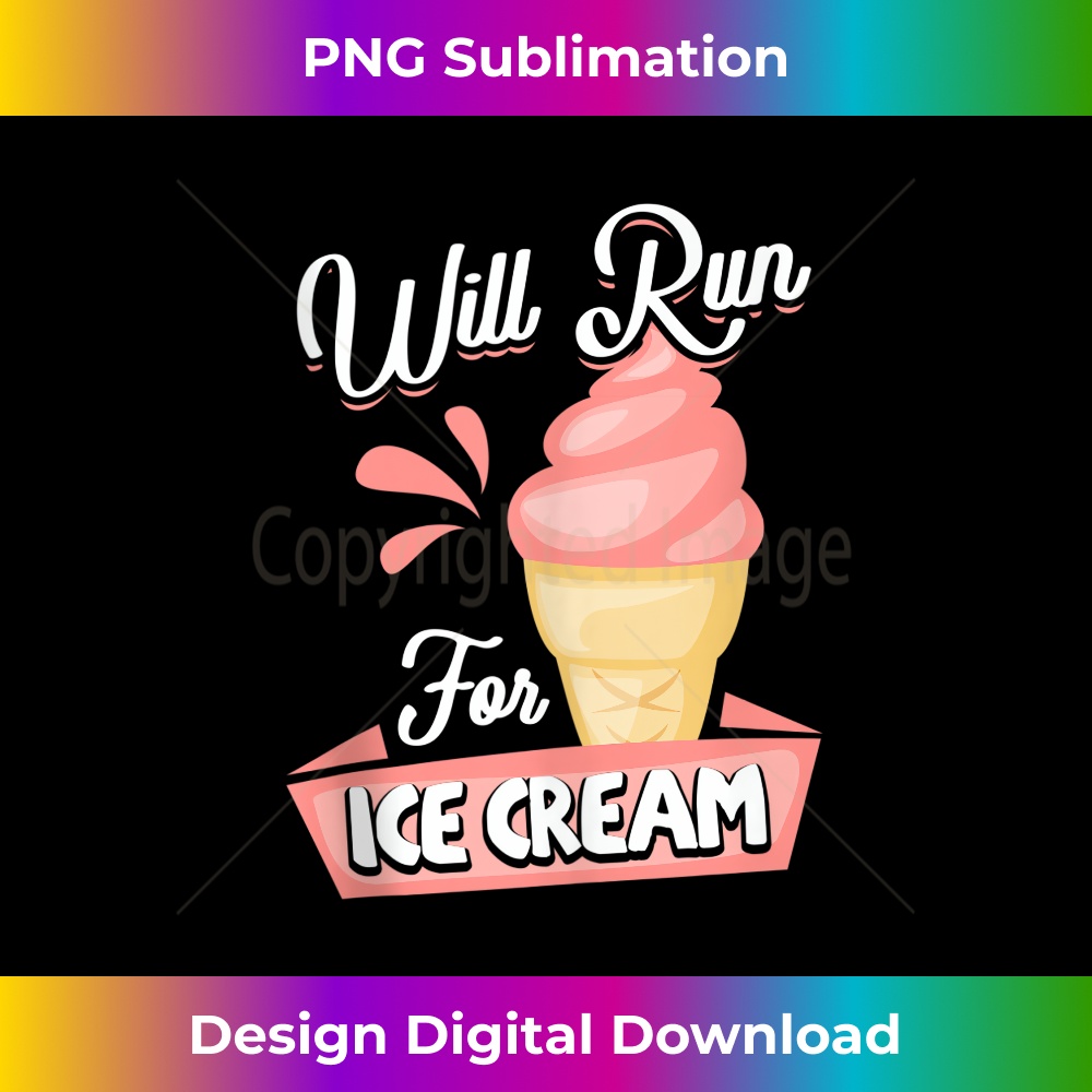Will Run For Ice Cream For Runners And Running Lovers 1 - Professional Sublimation Digital Download