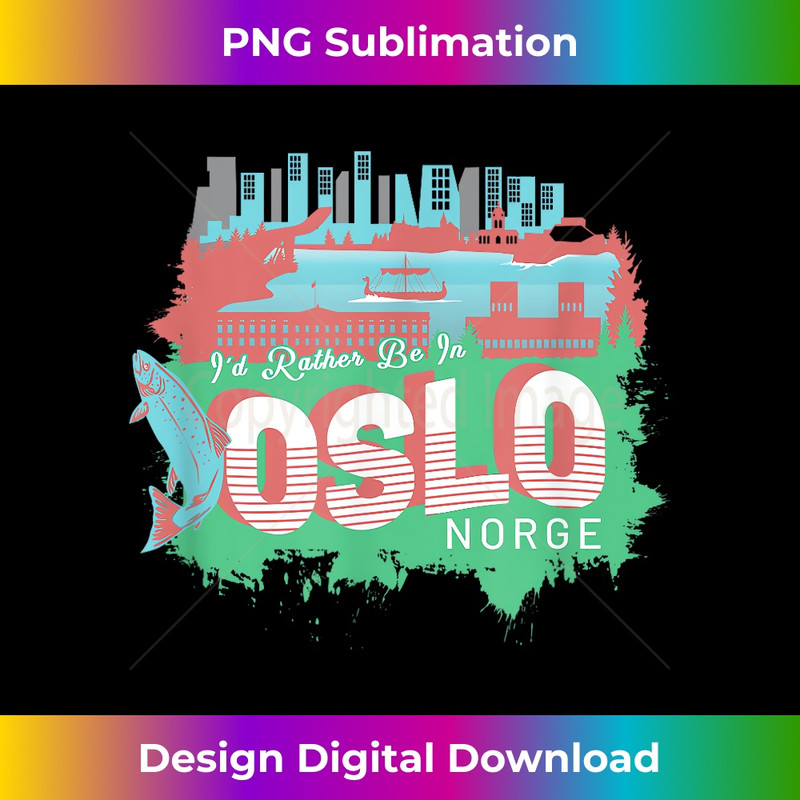I'd Rather Be In Oslo Norge - Norway Vintage Souvenir - Sublimation-Ready PNG File