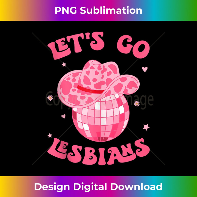 Let's Go Lesbians 1 - PNG Sublimation Digital Download