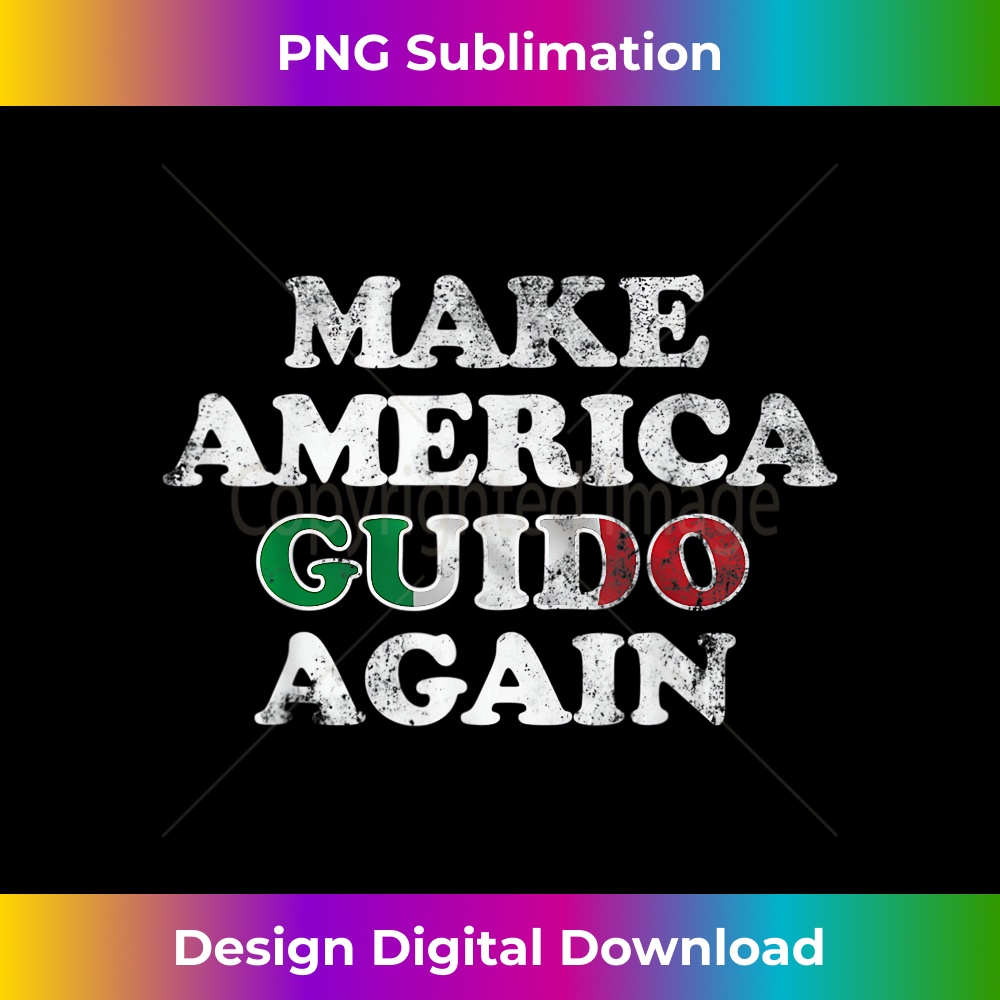 MAKE AMERICA GUIDO AGAIN Funny Distressed 1 - High-Resolution PNG Sublimation File