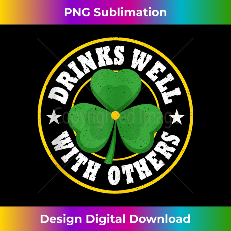 Drinks Well With Others St Patricks Day Drunk Beer - Signature Sublimation PNG File