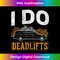 I Do Deadlifts Mortician Mortuary Funeral Director - PNG Transparent Sublimation Design
