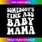 Somebody's Fine Ass Baby Mama 1 - Creative Sublimation PNG Download