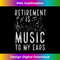 Retirement Is Music To My Ears - Music Teacher 1 - Retro PNG Sublimation Digital Download