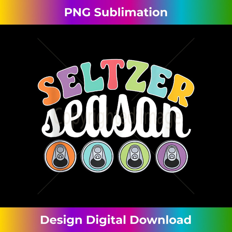 Seltzer Season Summer is Hard Seltzer Season 1 - Stylish Sublimation Digital Download