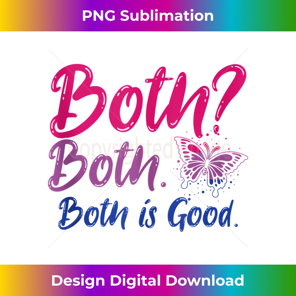 Both Is Good Funny Bi Pride Butterfly LGBTQ Bisexual - PNG Sublimation Digital Download