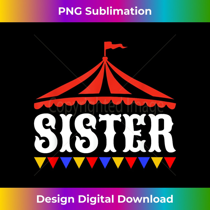 Circus Sister of The Birthday Boy & Girl Carnival Family - High-Resolution PNG Sublimation File