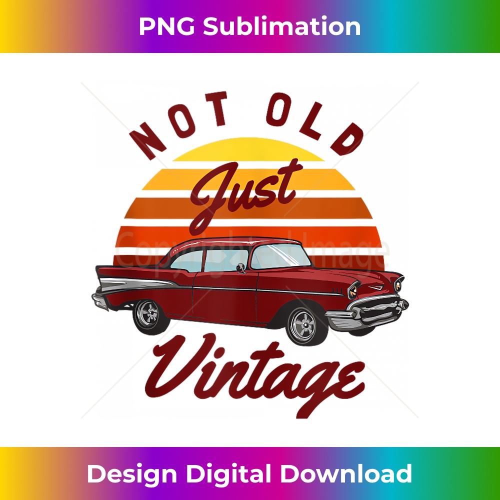 Not Old Just Vintage Classic Car Enthusiast 1 - Decorative Sublimation PNG File