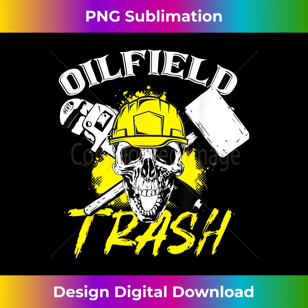 Oilfield Trash - Oilfield Worker Oilman Oil Drilling Rig 1 - Creative Sublimation PNG Download