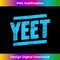 Vintage Yeet Saying Jey Uso Yeet 1 - Trendy Sublimation Digital Download