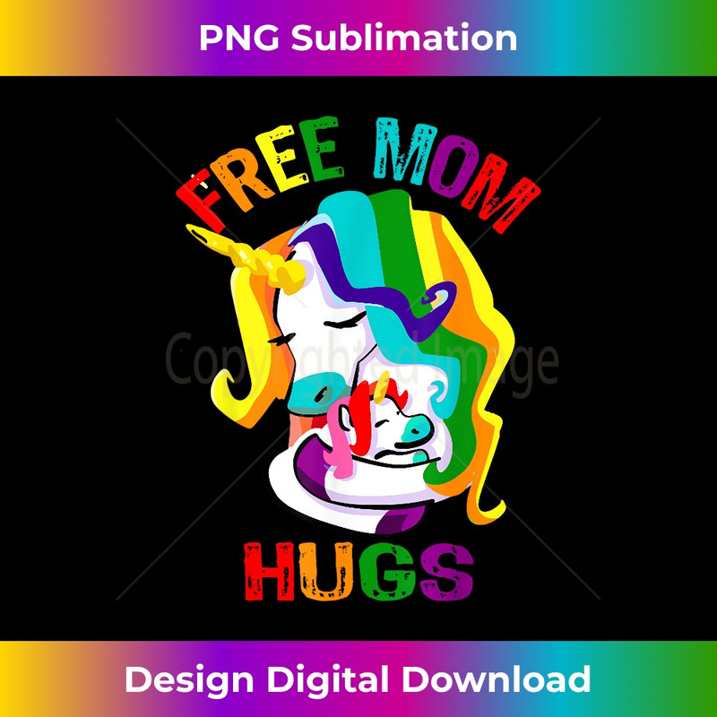 Free Mom Hugs LGBT Gay Pride - PNG Sublimation Digital Download