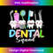 Dental Squad Tooth Dental Assistant Dentist Happy Easter - PNG Transparent Sublimation Design