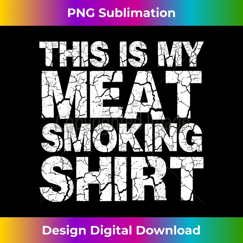BBQ Smoker Funny Grilling Meat Smoking - Special Edition Sublimation PNG File