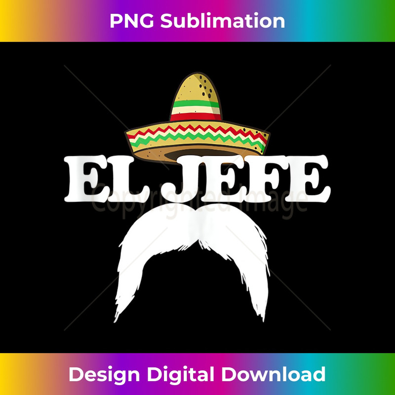 El Jefe funny Boss for Cinco de Mayo El Jefe - PNG Transparent Sublimation File