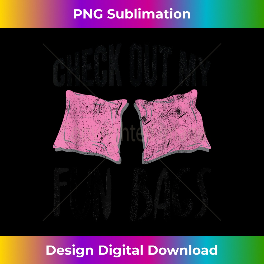 Funny Cornhole Check out My Fun Bags s Girlfriend - Unique Sublimation PNG Download