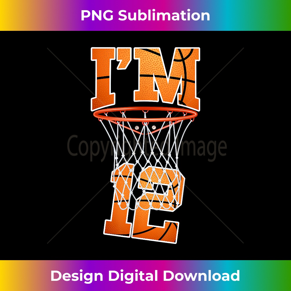 I'm 12 Basketball Birthday Celebration 12 years old Boy - Premium Sublimation Digital Download