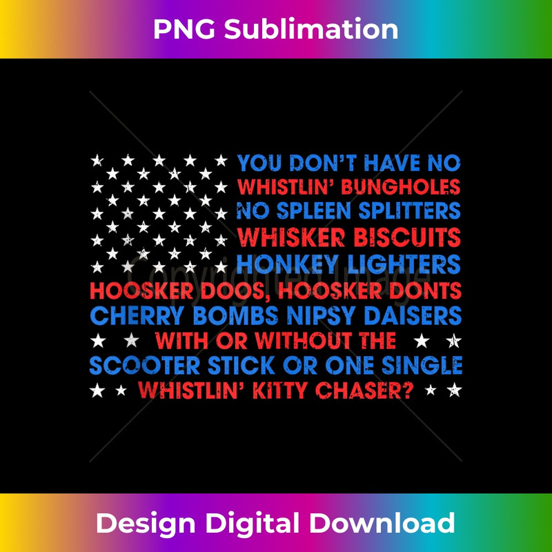 4th Of July You Don't Have No Whistling Bungholes USA Flag - Elegant Sublimation PNG Download