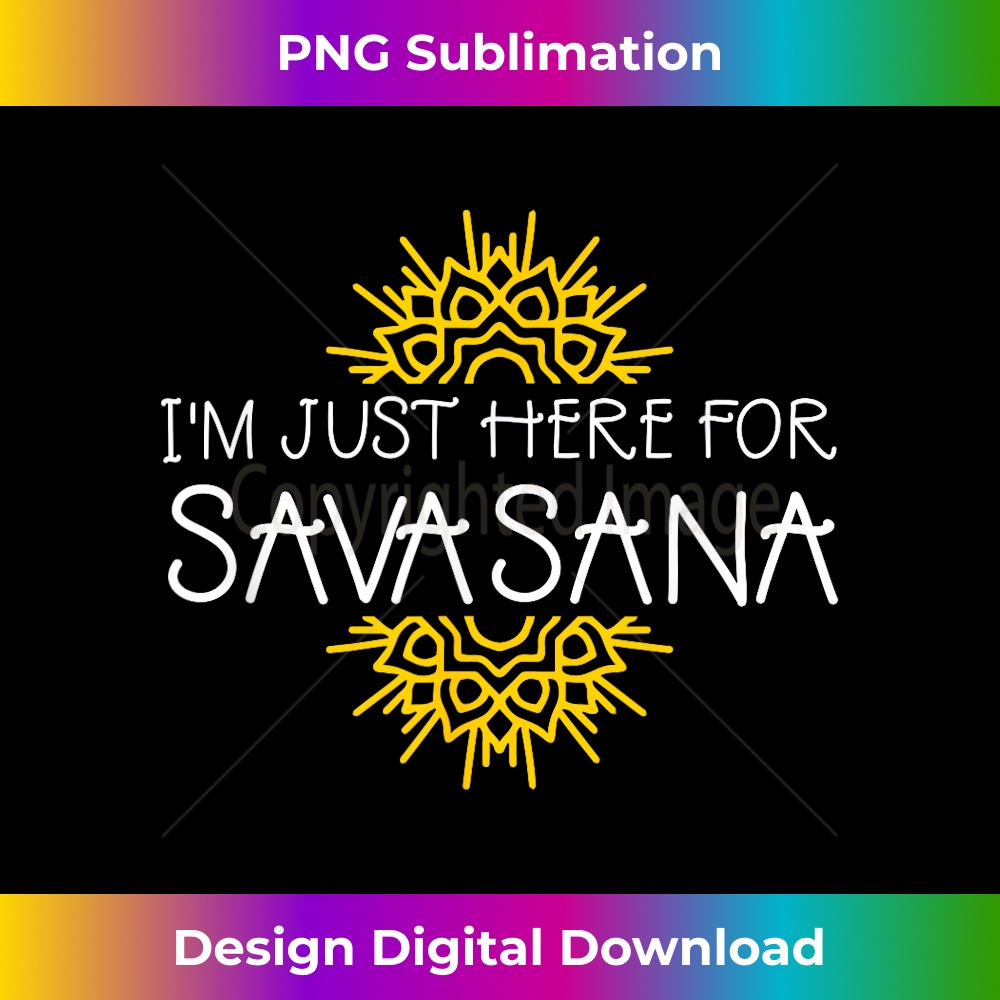 I'm Just Here For Savasana Funny Yoga - Vintage Sublimation PNG Download