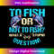 To Fish or Not to Fish, Funny Fisherman Phrase, Humor 1 - Instant Sublimation Digital Download
