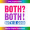 Bisexuality, Bisexual saying, Both Both! Both is Good - Premium PNG Sublimation File
