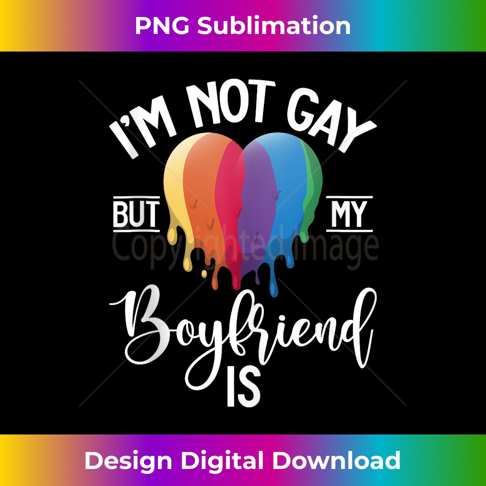 Im not Gay but my Boyfriend is Gay - Stylish Sublimation Digital Download