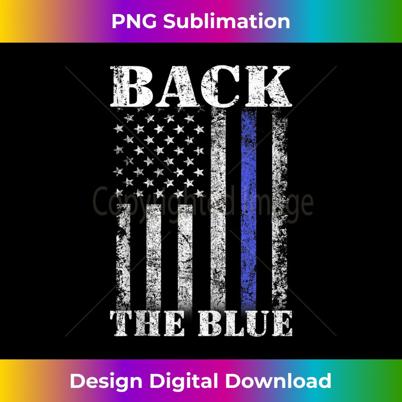 Thin Blue Line Back the Blue American Flag Police Support  1 - Sublimation-Ready PNG File