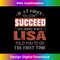 If At First You Don't Succeed Try Doing What Lisa Funny Joke - Artistic Sublimation Digital File