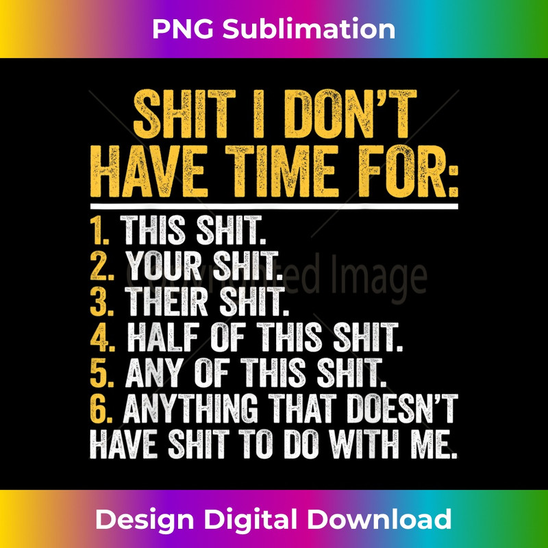 Shit I Don't Have Time For Funny Retro Sarcastic Adult Humor 1 - Creative Sublimation PNG Download