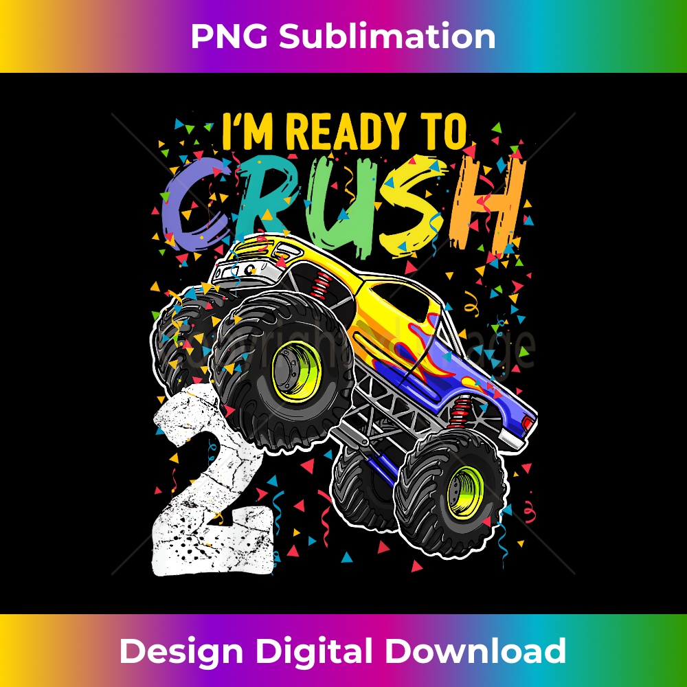Im Ready to Crush 2 Monster Truck 2nd Birthday Boys - PNG Transparent Sublimation Design