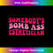 Somebody's Bomb Ass Esthetician 1 - Elegant Sublimation PNG Download