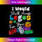 I Would Walk On Legos For You mom life Funny Legos lover - PNG Transparent Sublimation File