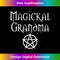 Magickal Grandma Cheeky Witch Wiccan Pagan Mother's Day 1 - Elegant Sublimation PNG Download