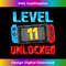 Level 11 Unlocked Gamer 11th Birthday Video Game Boys 1 - PNG Transparent Sublimation Design
