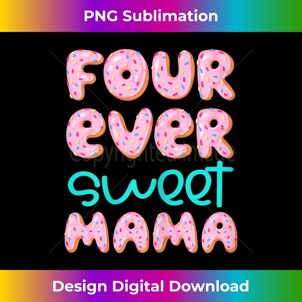 Mama Mom 4th Birthday Four Ever Sweet Donut Fourth Bday 1 - Creative Sublimation PNG Download