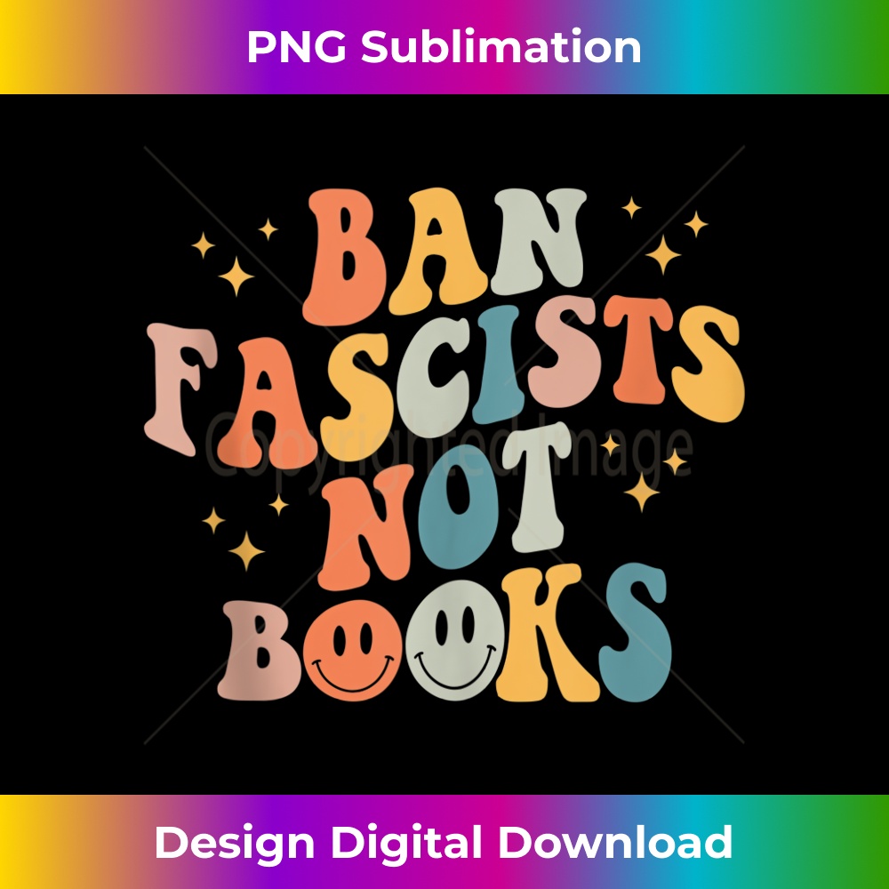 Ban Fascists Not Books - High-Quality PNG Sublimation Download