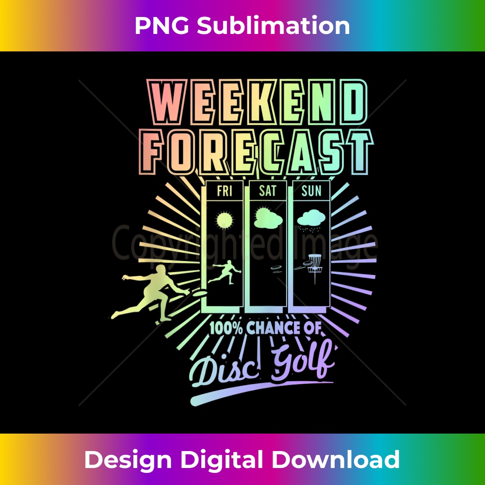 Weekend Forecast Disc Golf Gear For Frolf Playing People 1 - Exclusive Sublimation Digital File